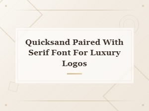 Quicksand and Serif Font Pairings for Luxury Logo Design
