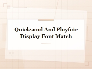 Quicksand and Playfair Display Font Pairing Guide for Modern Designs