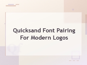 Best Quicksand Font Pairings for Modern Logo Design