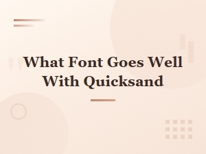 Best Font Pairings for Quicksand: Top Sans-Serif Combinations