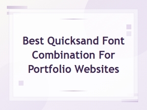 Best Quicksand Font Pairings for Portfolio Websites